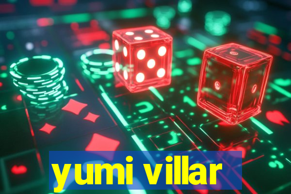 yumi villar